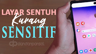 Cara Mengatasi TouchScreen Kurang Sensitif di HP Android