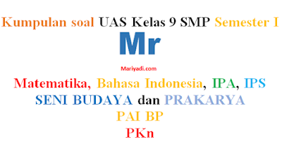 Soal UAS Matematika Kelas 9 Semester 1 Kurikulum 2013 Revisi 2018