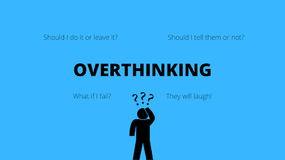 how to stop overthinking and what is overthinking