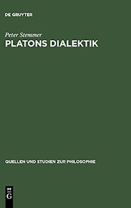 Platons Dialektik: Die frühen und mittleren Dialoge (Quellen und Studien zur Philosophie, 31, Band 31)