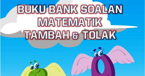 Dunia Sekolah: e-book Bank Soalan Matematik Tambah & Tolak