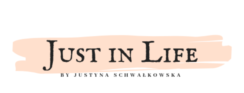 Just in Life by Justyna Schwałkowska