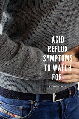 https://truehealthytipz.blogspot.com/2021/03/acid-reflux-symptoms-to-watch-for.html