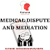 Medical Dispute Resolution & Conflict Resolution through Mediation- Alternative Dispute Resolution Strategy