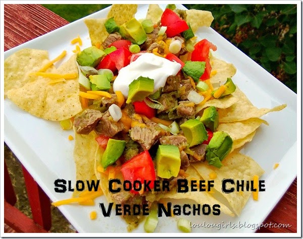Slow Cooker Beef Chile Verde Nachos Lou Lou Girls Slow Cooker Beef Chile Verde Nachos Lou Lou Girls