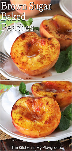 Brown Sugar Baked Peaches ~ One scrumptious -- and low-calorie -- sweet treat dessert. Baked up soft & tender, these peaches are so good you certainly won't miss the calories!  www.thekitchenismyplayground.com