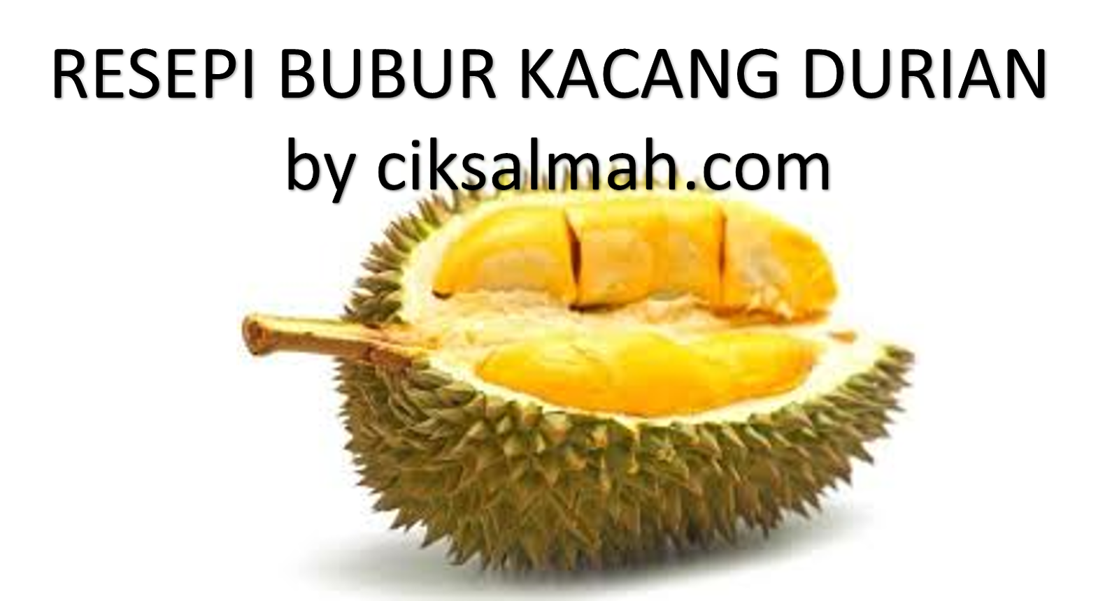 Resepi Bubur Kacang Hijau Durian  LittleSweetyShopMart