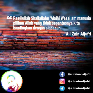 Jangan Bandingkan Rasûlullâh dengan Siapapun! - Ali Zain Aljufri