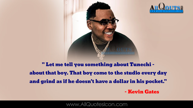 Best-Kevin-Gates-English-quotes-Whatsapp-Pictures-Facebook-HD-Wallpapers-images-inspiration-life-motivation-thoughts-sayings-free 