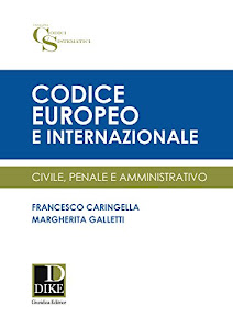 Codice europeo e internazionale. Civile, penale e amministrativo