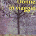 Donne in viaggio; storie di donne che fotografando…