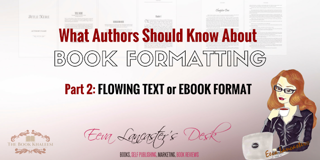 What Authors Should Know About Book Formatting - PART 2: Flowing Text
