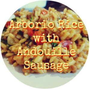 Arborio Rice with Andouille Sausage Favorite Family Recipes