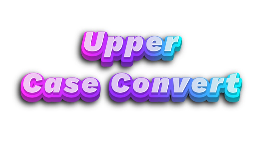 Upper Case Convert