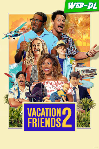 Amigos de las vacaciones 2 (2023)(Web-DL-720p/1080p)[Lat-Cas-Ing][UTB]