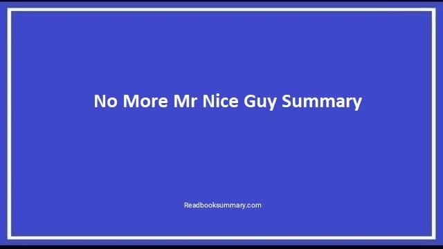 no more mr nice guy summary, no more mr nice guy book summary, synopsis of no more mr nice guy, summary of no more mr nice guy, no more mr nice guy synopsis