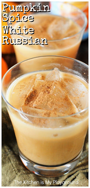 Pumpkin Spice White Russian - Add a fabulous seasonal twist to your cocktail line-up ... Pumpkin Spice White Russians are perfect for fall sipping! #pumpkinspice #whiterussian #pumpkinspicecocktail #fallcocktails  www.thekitchenismyplayground.com