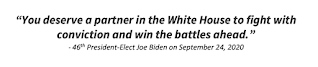 “You deserve a partner in the White House to fight with conviction and win the battles ahead.”