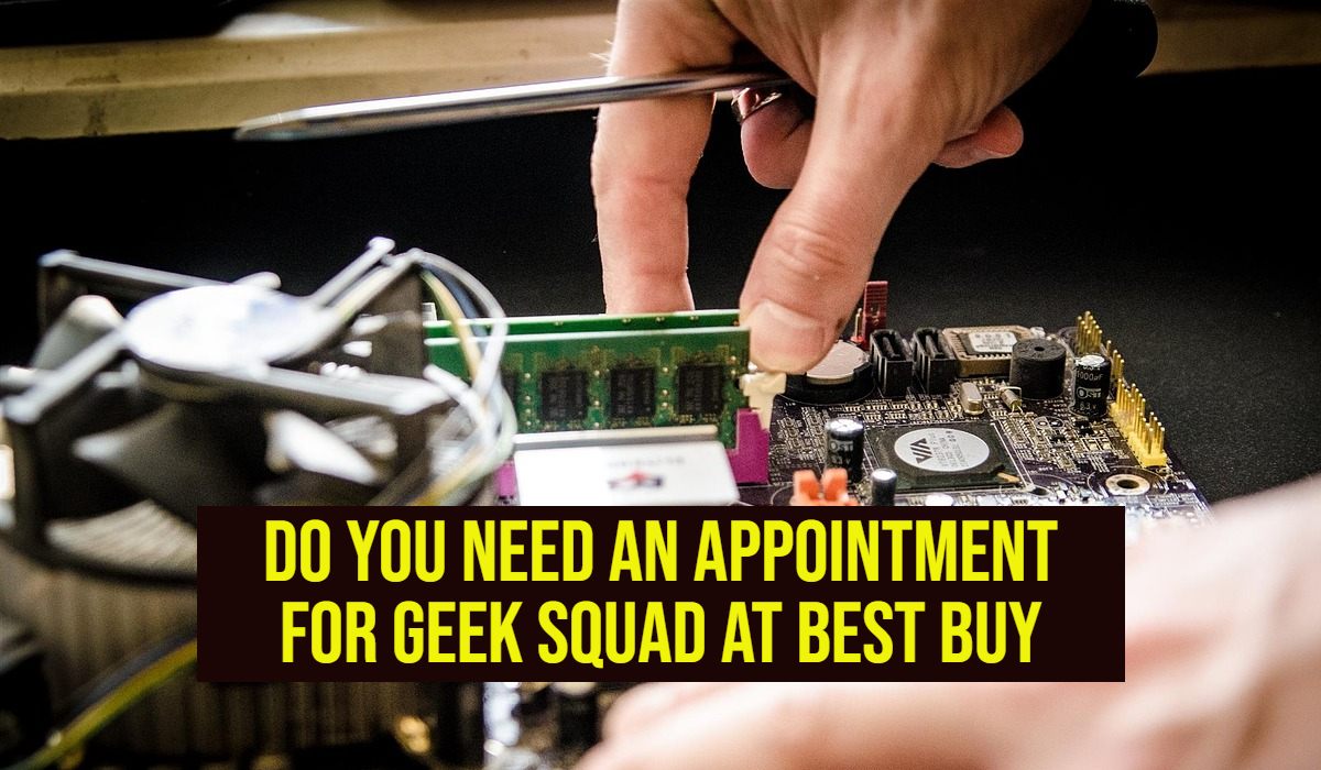 Do you need an Appointment for Geek Squad