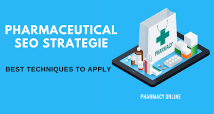 Pharmaceutical SEO Strategies: Best techniques to apply