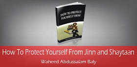 How To Protect Yourself From Jinn and Shaytaan