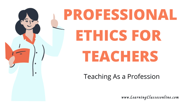 meaning of professional, meaning of professionalism, Characteristics of Profession and Professionalism, duties of a teacher, responsibilities of a teacher,   code of ethics for the teacher, how to promote professionalism among teachers, What is Professionalism? PROMOTING PROFESSIONALISM AMONG TEACHERS,   Definition of Professionalism and Profession,   Strategies to Promote Professionalism among Teachers, activities of teacher,  essay, paragraph, notes, pdf, ppt, Slideshare, Wikipedia, b.ed, education notes on teaching as a profession and professional ethics for teachers free download