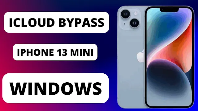 Bypass iCloud Locked iPhone 13 Mini