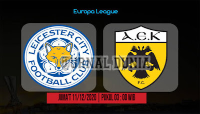 Prediksi Leicester vs AEK Athens ,Jumat 11 Desember 2020 Pukul 03.00 WIB