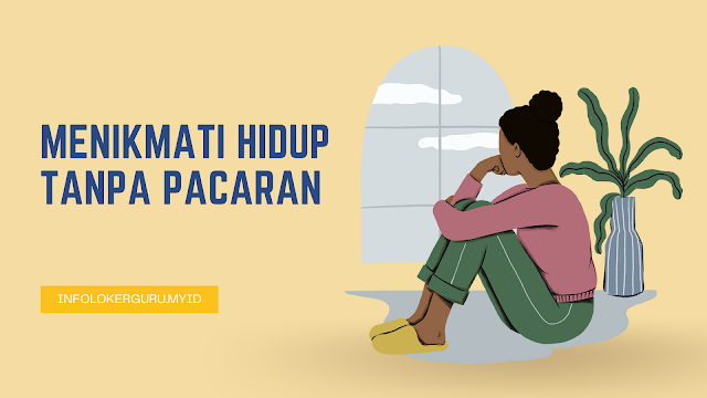 Cara Menikmati Hidup Tanpa Pacaran: Temukan Kebahagiaan dalam Kehidupan Sendiri