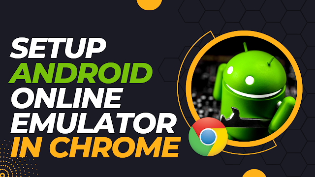 Setup Android Online Emulator in  Chrome