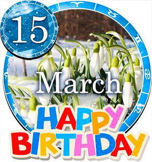 March 15 Birthday Horoscope