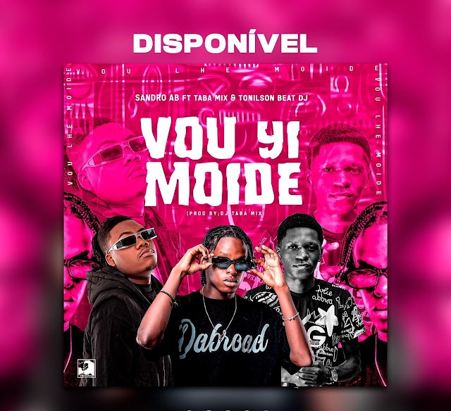Sandro AB ft Dj Taba Mix & Tonilson Beat - Vou Yi Moide (Afro house)