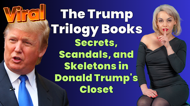 Trump Trilogy Books Donald Trump Ex President America Contrversies Scandals Closet Skeletons