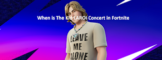 When is The Kid LAROI concert in Fortnite || What time does the kid laroi concert start