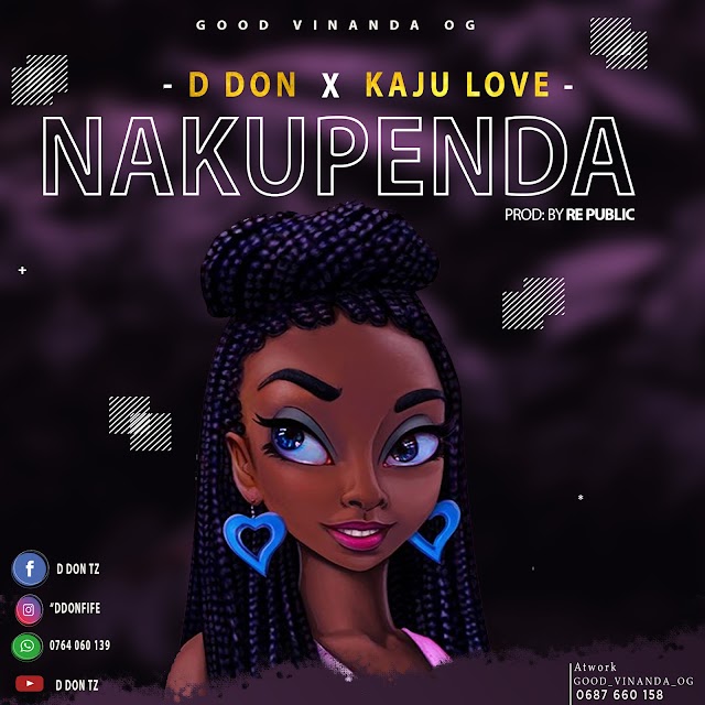 AUDIO : D DON X KAJU LOVE - NAKUPENDA | DOWNLOAD MP3 NOW