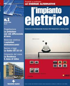 L'Impianto Elettrico 2006-01 - Gennaio 2006 | ISSN 2037-2884 | TRUE PDF | Bimestrale | Professionisti | Elettricità | Domotica
L’Impianto Elettrico & Domotico è il mensile degli installatori che vogliono avere a disposizione regolarmente un’obiettiva ed esauriente panoramica sul settore dell’installazione elettrica e sui nuovi prodotti, accessori e sistemi messi in commercio. Ogni numero ospita soluzioni offerte dal mercato per la realizzazione di impianti industriali e civili, temi di attualità del settore affrontati direttamente dai costruttori, una rassegna tecnica delle novità più interessanti e un costante aggiornamento sulla normativa del settore.