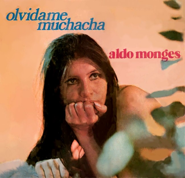 ALDO MONGES - OlvÃ­dame Muchacha