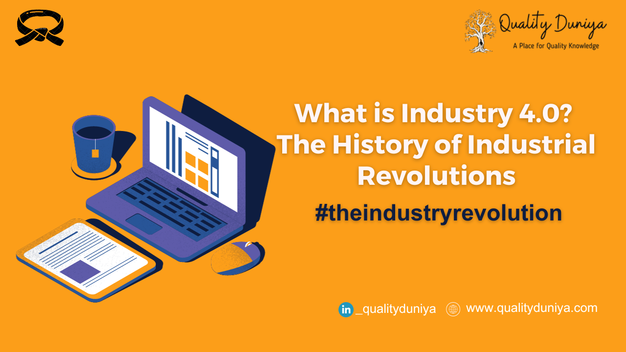 The Evolution of Industry: What is Industry 4.0? The History of Industrial Revolutions