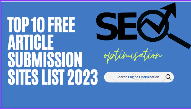 Top 10 Free Article Submission Sites List 2023