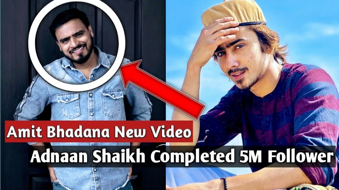 Amit Bhadana's New Video Is Coming | TikTok Star Adnaan Shaikh Completed 5M Follower On Instagram