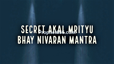 Secret Indian Occult Akal Mrityu Bhay Nivaran Mantra Sadhana