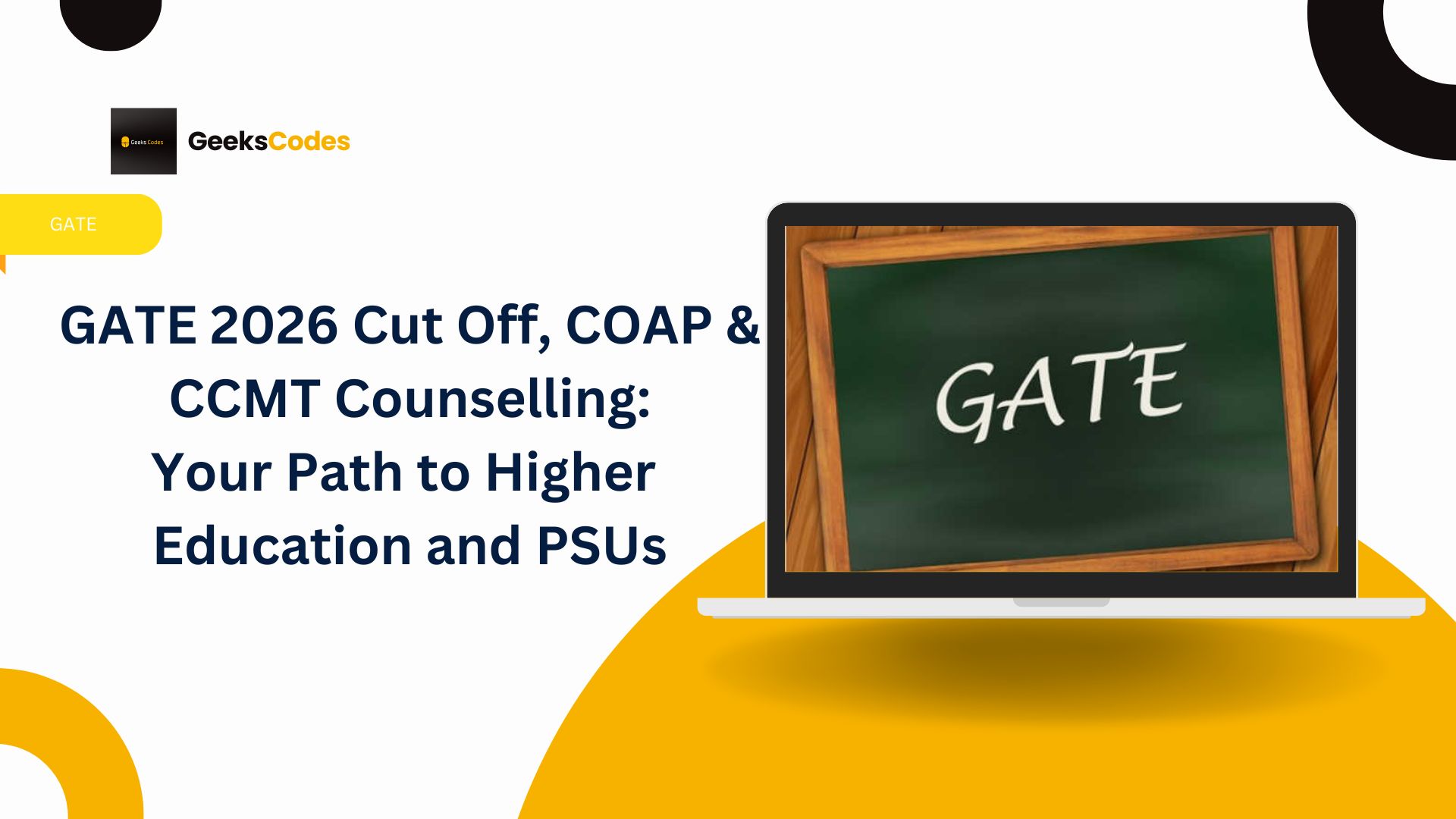 GATE 2026 Cut Off, COAP & CCMT Counselling: Your Path to Higher Education and PSUs