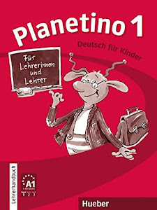 Planetino 1: Deutsch für Kinder.Deutsch als Fremdsprache / Lehrerhandbuch