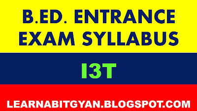 B.Ed. Entrance Exam Syllabus_I3T_IITE