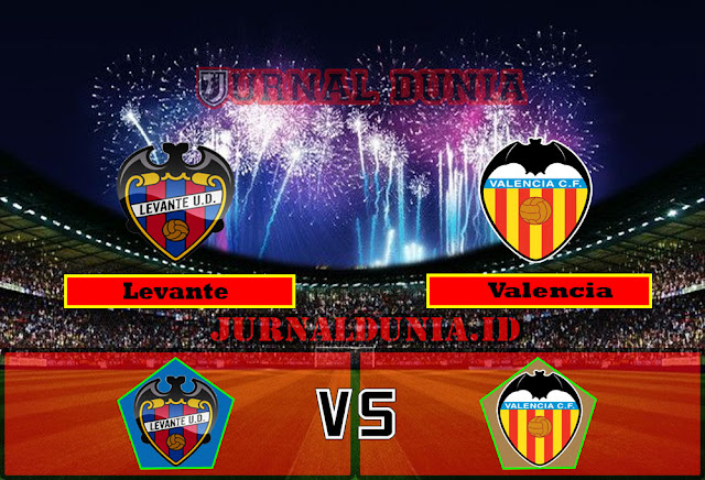 Prediksi Levante Vs Valencia , Sabtu 13 Maret 2021 Pukul 03.00 WIB