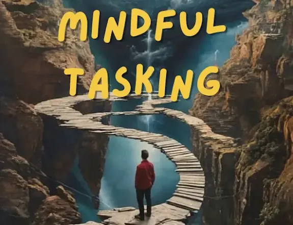 mindful tasking