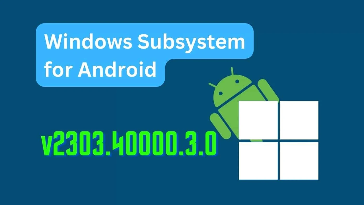 Microsoft adds PIP support to Windows Subsystem for Android on Windows 11