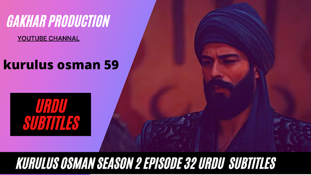 kurulus osman season 2 episode 59 urdu subtitles osman 59 episode 32 in urdu