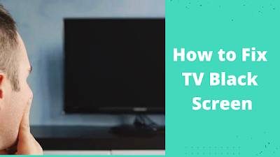 How to Fix TV Black Screen