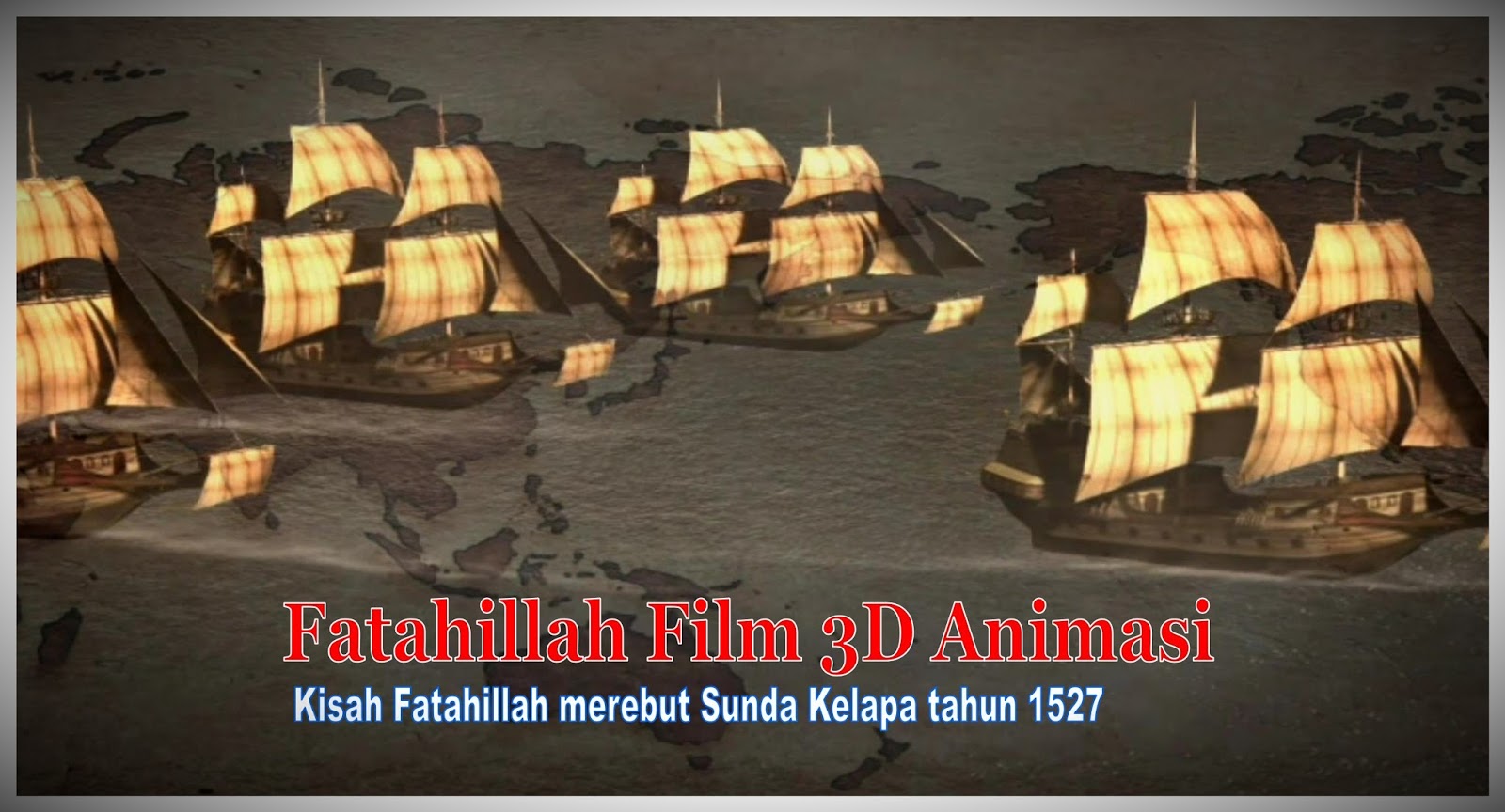 Trailer Film 3D Animasi Fatahillah The Batlle Of Jakarta Sunda